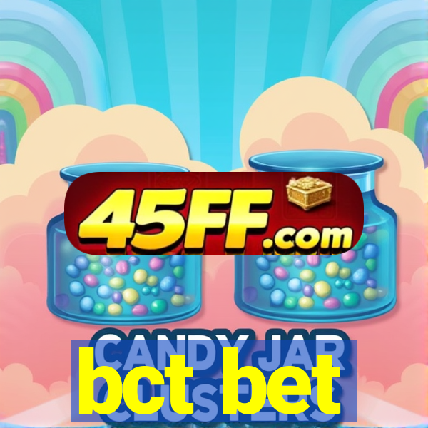 bct bet